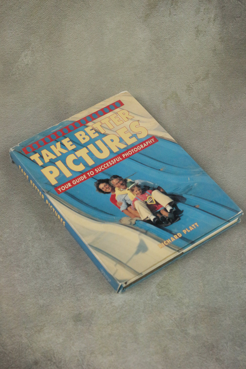 Take Better Pictures — Richard Platt (Book)