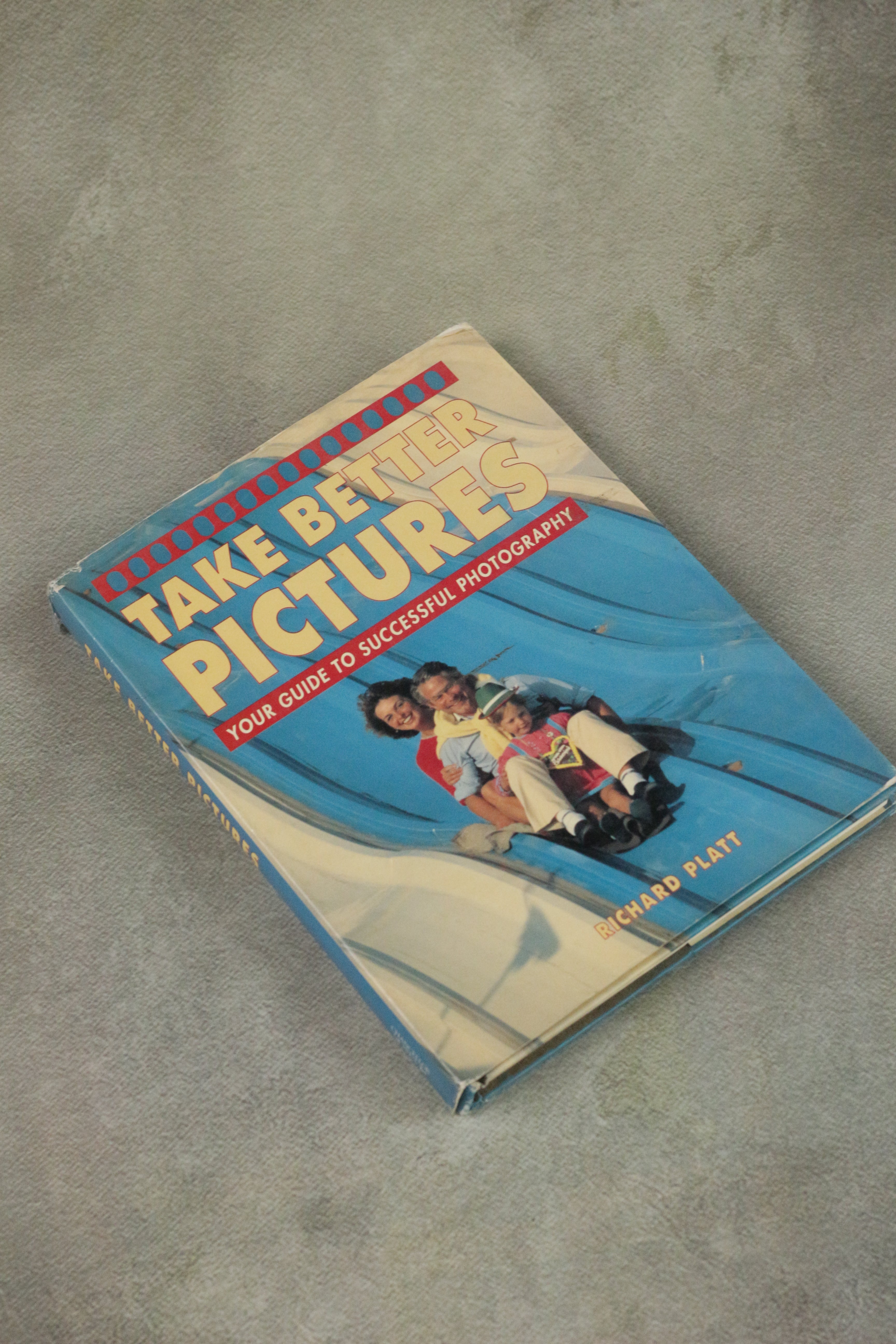 Take Better Pictures — Richard Platt (Book)
