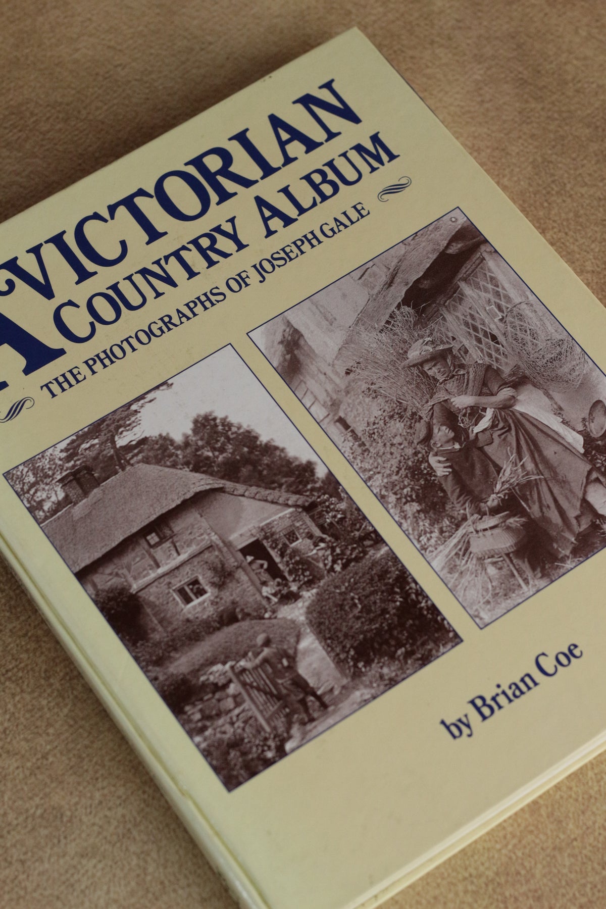 A Victorian Country Album: The Photographs of Joseph Gale